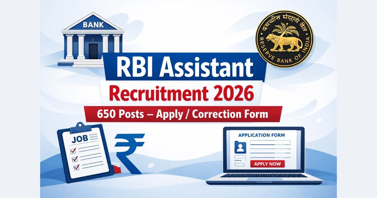 RBI Assistant Recruitment 2026 650 Posts Apply Online Correction Form Exam Date Details