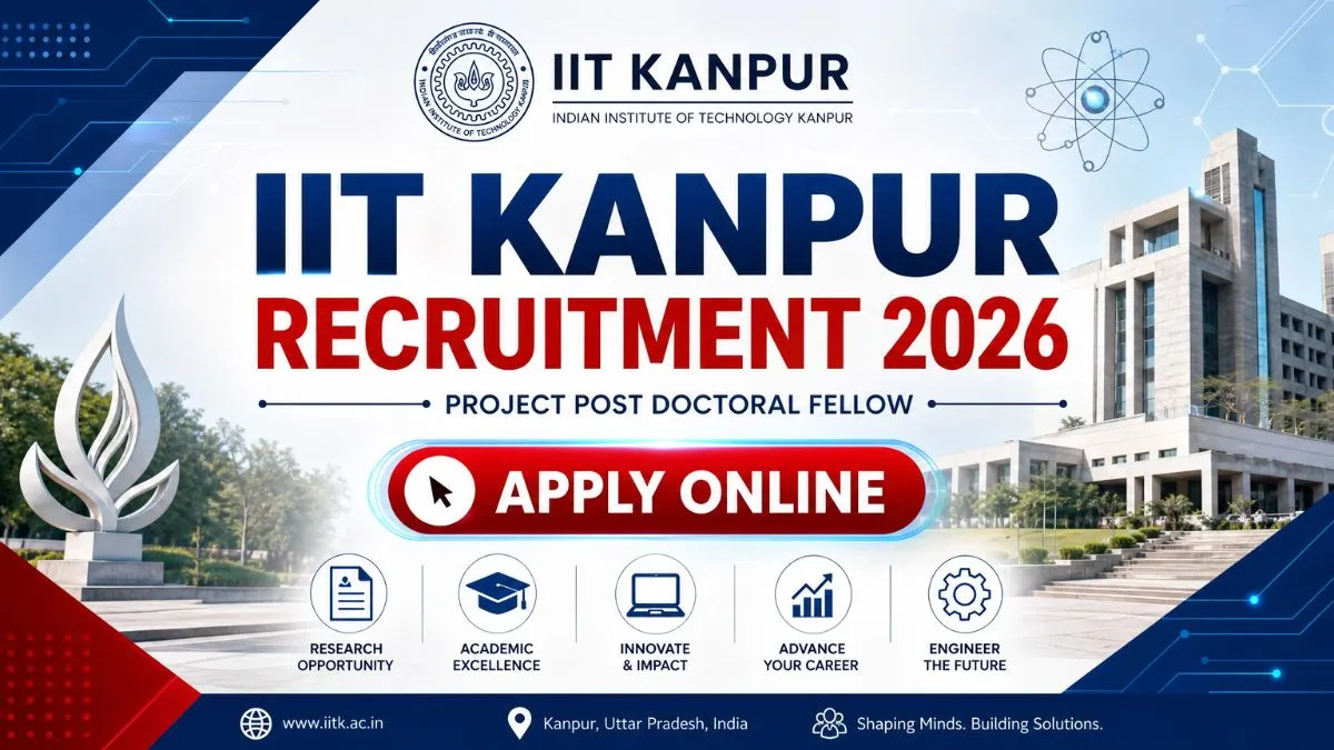 IIT Kanpur Project Post Doctoral Fellow Recruitment 2026 Notification
