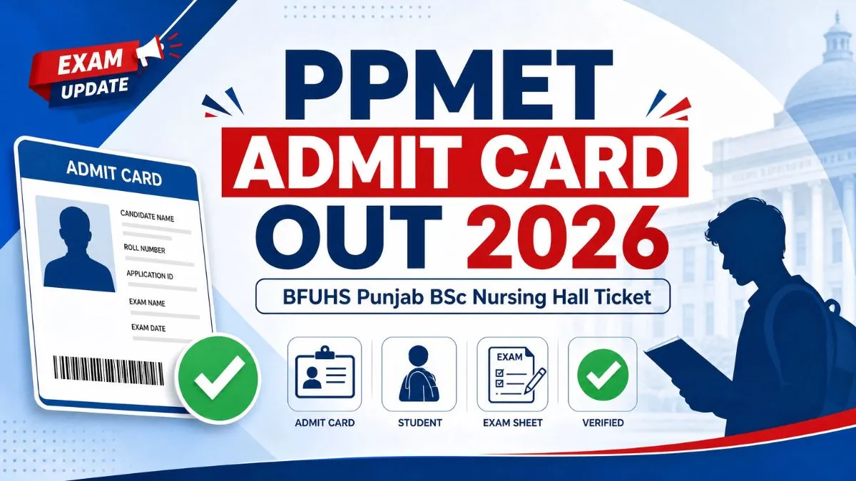 PPMET Admit Card 2026 BFUHS BSc Nursing Hall Ticket Download