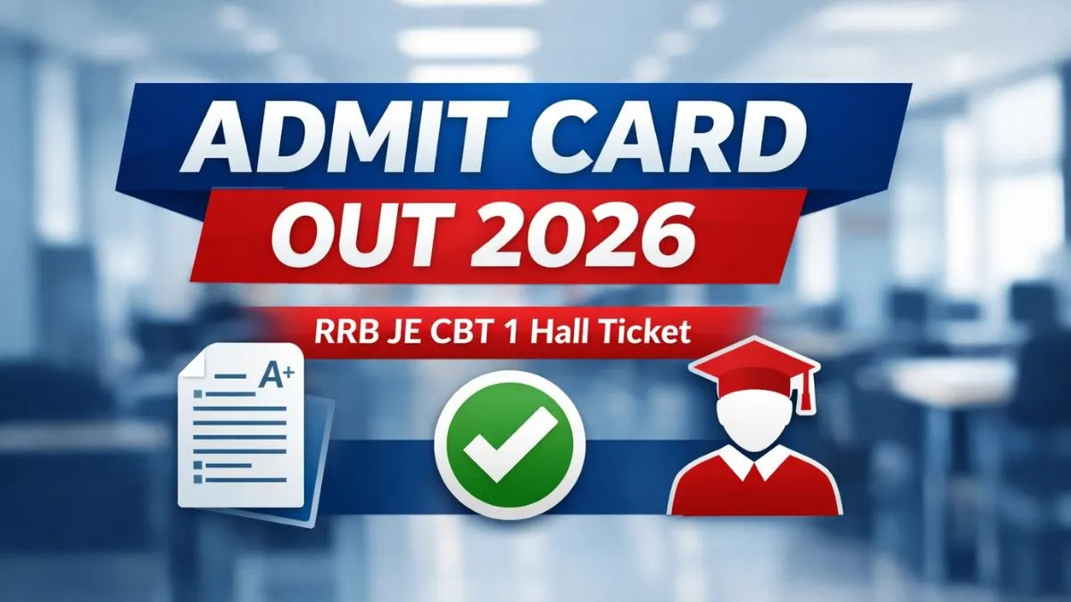 RRB JE Admit Card 2026 Download Hall Ticket