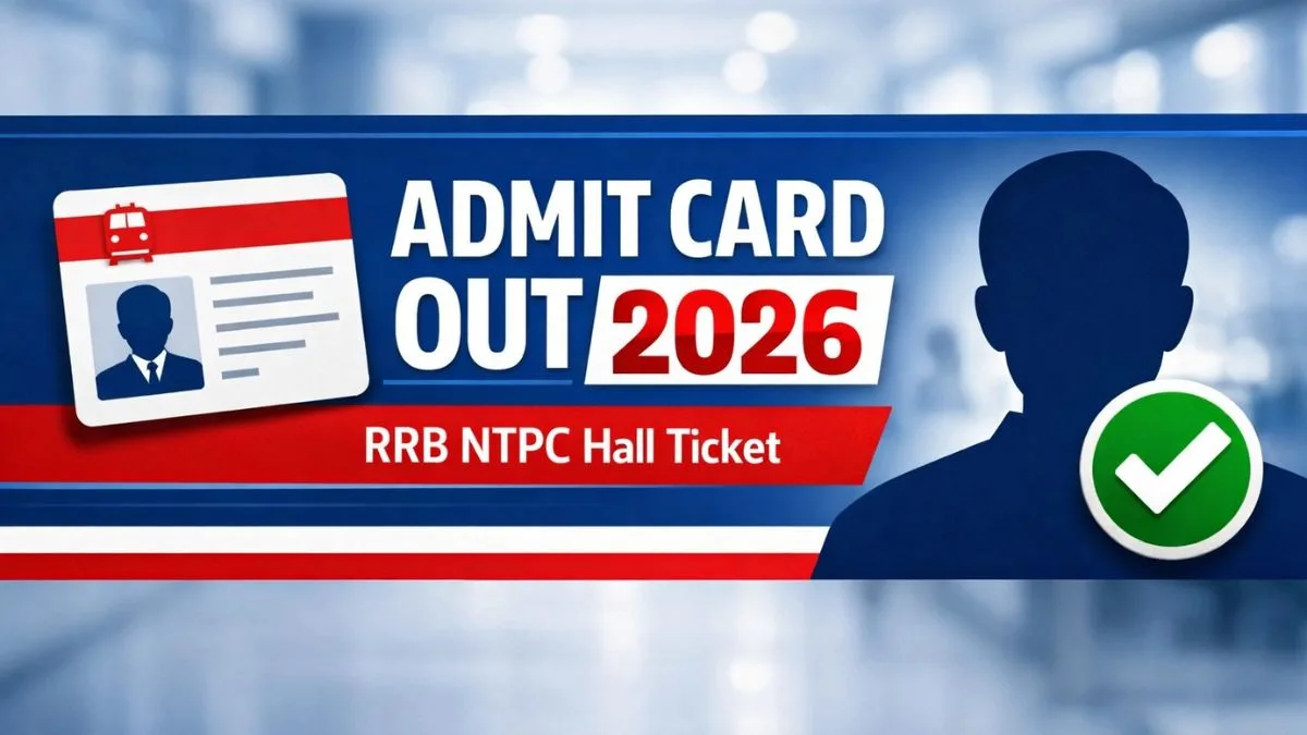 RRB NTPC Admit Card 2026 Download Hall Ticket