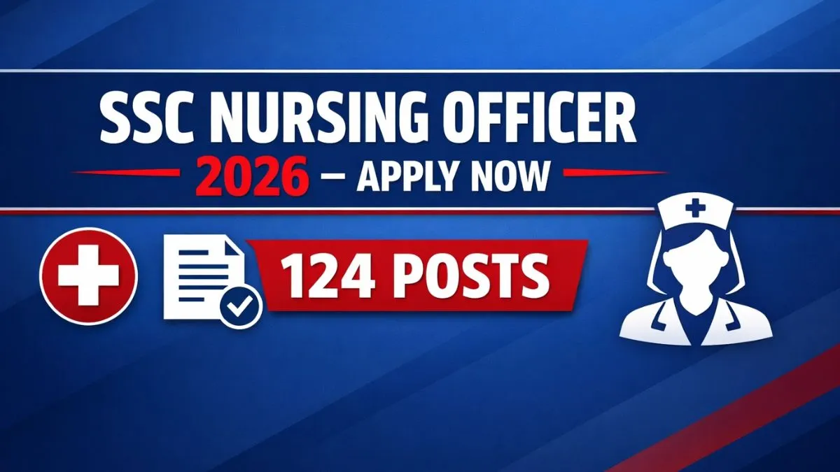 SSC Nursing Officer Recruitment 2026 notification 124 posts
