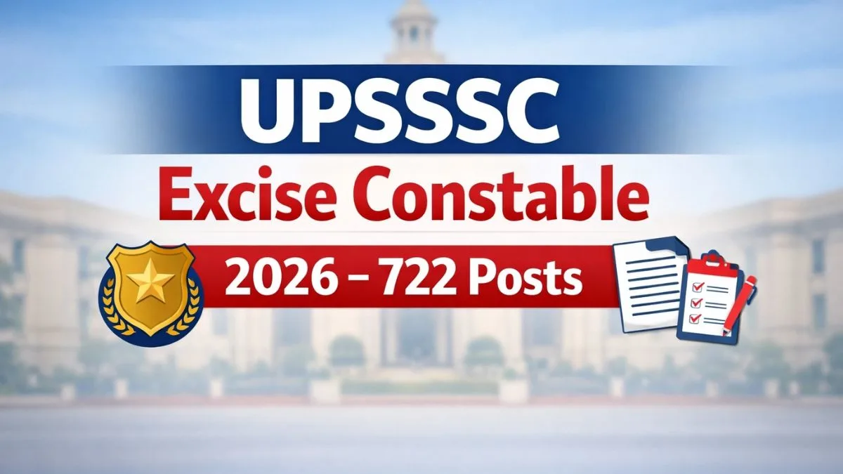 UPSSSC Excise Constable Recruitment 2026 apply online for 722 posts