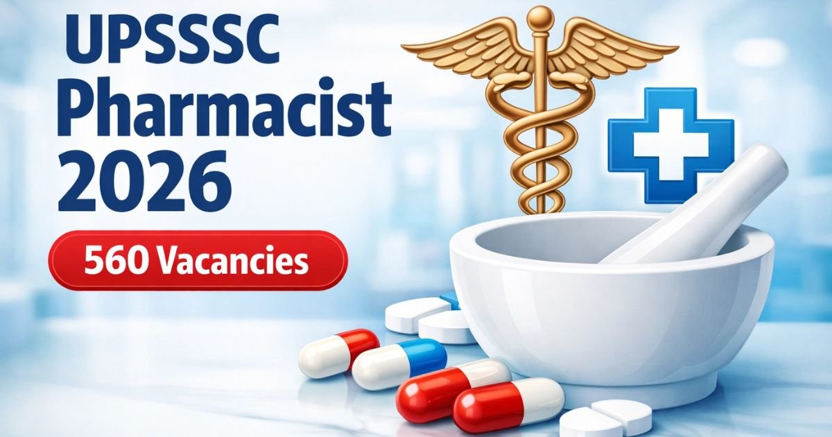 UPSSSC Pharmacist Recruitment 2026 560 Posts Notification